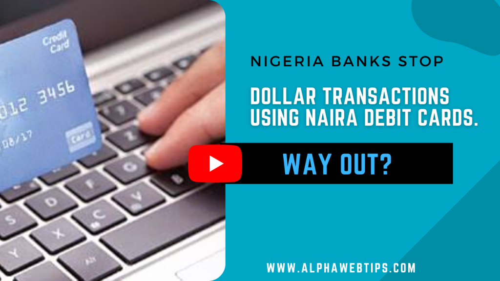 Nigeria Banks Stop Dollar Transactions Using Naira Cards 1 DOllar transactions using naira cards