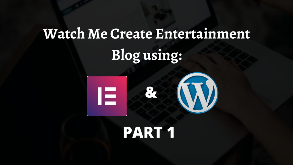 Create entertainment Blog on WordPress