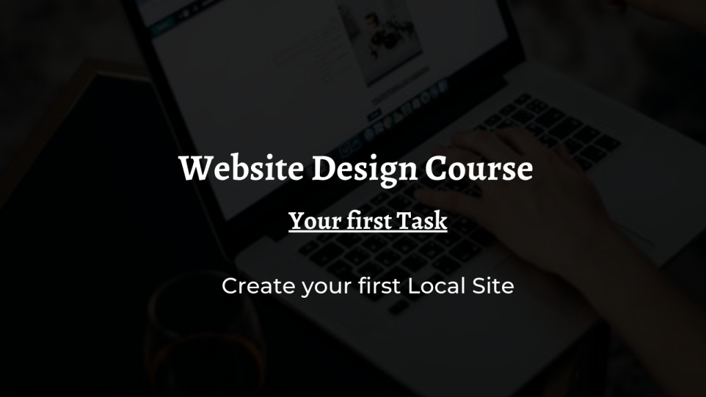 WDC Task 1: Start Your First Local Site 1 Website design course task 1