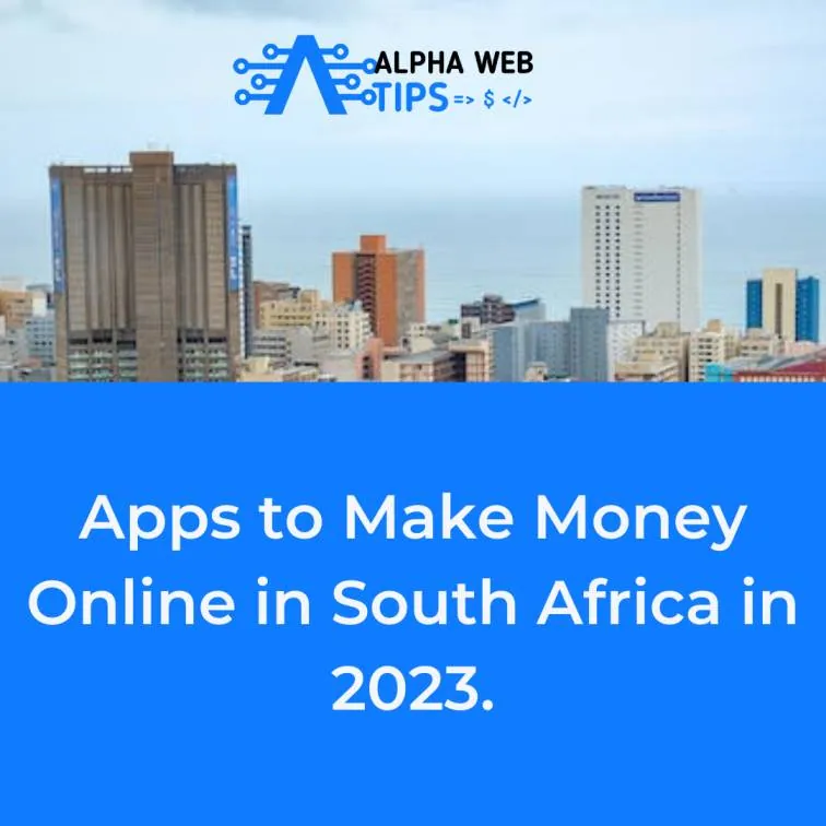 Apps to Make Money Online in South Africa
